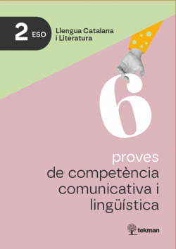 6 proves de competència comunicativa i lingüística. 2n ESO