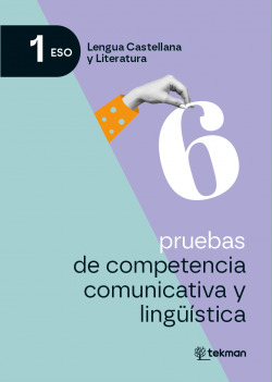 6 pruebas de competencia comunicativa y lingüística. 1.º ESO