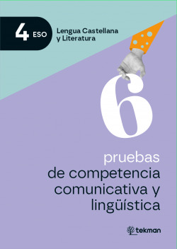 6 pruebas de competencia comunicativa y lingüística. 4.º ESO
