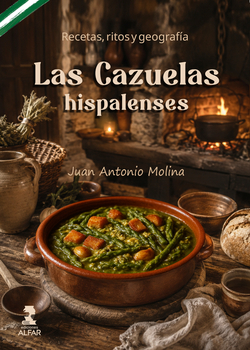 Las Cazuelas hispalenses - Recetas, ritos y geografías