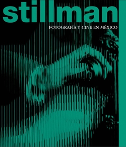 Stillman:fotografia y cine en mexico