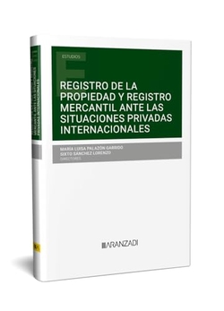 REGISTRO DE LA PROPIEDAD Y REGISTRO MERCANTIL ANTE LAS SITUACIONES PRIVADAS INTERNACIONALES