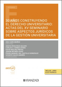 30 AÑOS CONSTRUYENDO EL DERECHO UNIVERSITARIO: ACTAS DEL XV SEMINARIO SOBRE ASPE