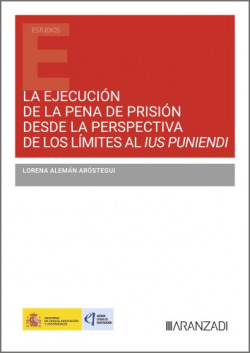 La ejecución de la pena de prisión desde la perspectiva de los límites al ius puniendi