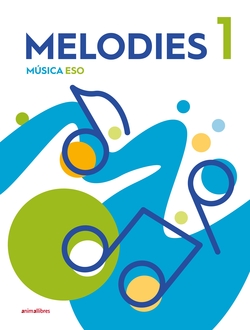 Melodies 1. Música ESO (nivell I)
