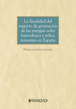 La fiscalidad del negocio de generación de las energías solar fotovoltaica y eólica terrestres en España