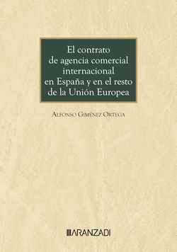 El contrato de agencia comercial internacional en España y en el resto de la Unión Europea