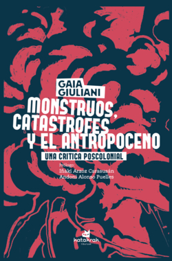 Monstruos, catástrofes y antropoceno