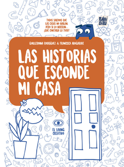 HISTORIAS QUE ESCONDE MI CASA, LAS