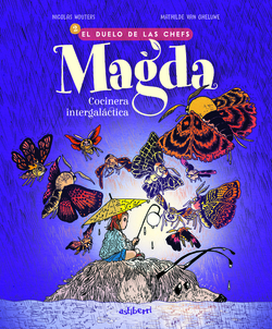 Magda, cocinera intergaláctica 2. El duelo de las chefs