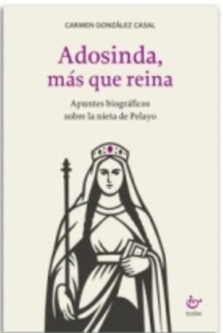 ADOSINDA, MÁS QUE REINA