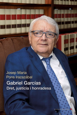 Gabriel Garcias. Dret, justicia i honradesa