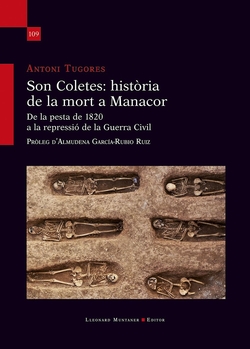 Son Coletes: història de la mort a Manacor. De la pesta de 1820 a la repressió de la Guerra Civil