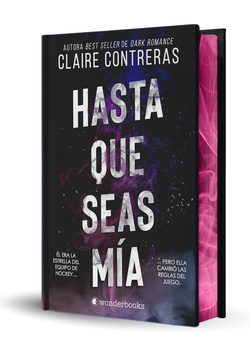 Hasta que seas mía (edición especial limitada en tapa dura con cantos pintados)