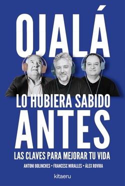 Ojala lo hubiera sabido antes