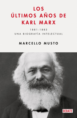 Los últimos años de Karl Marx.