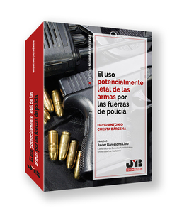 El uso potencialmente letal de las armas por las fuerzas de policía