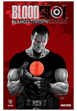 BLOODSHOT. BLANCO, NEGRO Y SANGRE