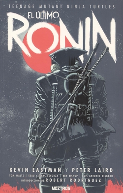 TEENAGE MUTANT NINJA TURTLES : EL ÚLTIMO RONIN