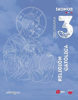 Religión católica. 3 Secundaria. Ikonos