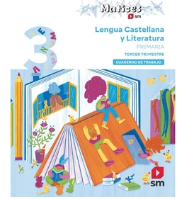Cuaderno de Lengua Castellana y Literatura. 3 Primaria. 3 Trimest