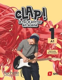 Méthode de français. 1 Secundaria. A1. Clap! À toi d'entrer en sc