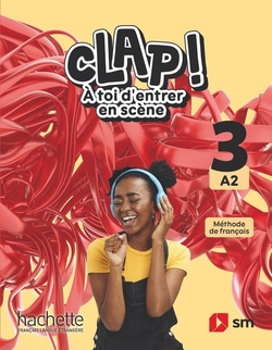 Méthode de français. 3 Secundaria. A2. Clap! À toi d'entrer en sc