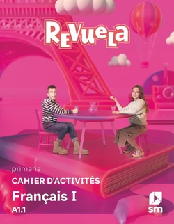 Cahier d'activités. Français I. 5 Primaria. A1.1. Revuela