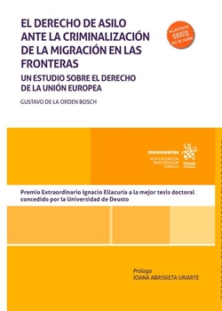 El derecho de asilo ante la criminalización de la migración en las fronteras. Un estudio sobre el derecho de la Unión Europea