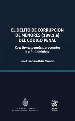 El delito de corrupción de menores (189.1.a) del Código Penal. Cuestiones penales, procesales y criminológicas