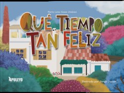 Qué tiempo tan feliz
