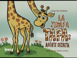 La Jirafa Tafa: Agente Secreta