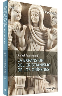 LA EXPANSION DEL CRISTIANISMO DE LOS ORIGENES