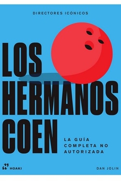 Hermanos Coen, Los - La guía completa no autorizada