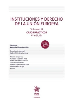 Instituciones y Derecho de la Unión Europea Volumen III Casos Prácticos 4ª Edición