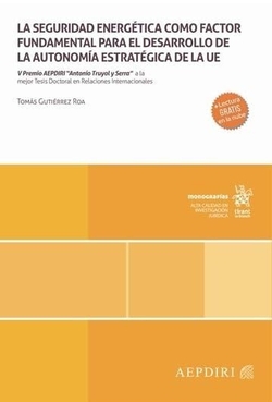 La seguridad energética como factor fundamental para el desarrollo de la autonomía estratégica de la UE