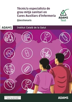 Qüestionaris Tècnic/a Especialista de Grau Mitjà Sanitari en Cures Auxiliars d'Infermeria Institut Català de la Salut