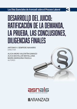 Desarrollo del juicio: ratificación de la demanda, la prueba, las conclusiones, diligencias finales (Los diez esenciales, serie proceso laboral. Núm.