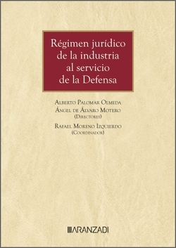 Régimen jurídico de la industria al servicio de la Defensa