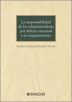 La responsabilidad de los administradores por déficit concursal y su aseguramiento