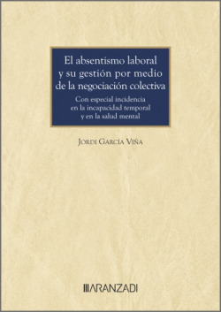 El absentismo laboral y su gestión por medio de la negociación colectiva