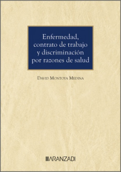 Enfermedad, contrato de trabajo y discriminación por razones de salud