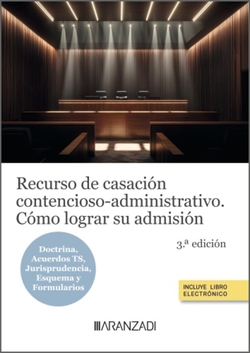 Recurso de casación contencioso-administrativo. Cómo lograr su admisión