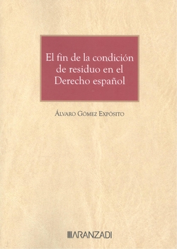 El fin de la condición de residuo en el derecho español