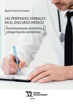 Las perífrasis verbales en el discurso médico. Funcionamiento sintáctico y categorización semántica