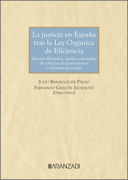 La justicia en España tras la Ley Orgánica de Eficiencia: nuevos Tribunales, Medios Adecuados de Solución de Controversias y reformas procesales
