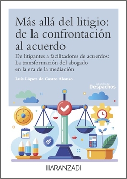 Más allá del litigio: De la confrontación al acuerdo