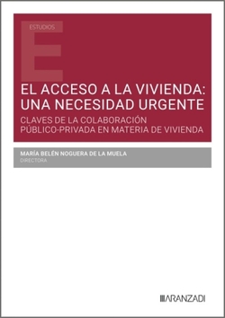 El acceso a la vivienda: una necesidad urgente Claves de la colaboración público-privada en materia de vivienda