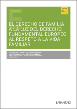 El Derecho de Familia a la luz del derecho fundamental europeo al respeto a la vida familiar