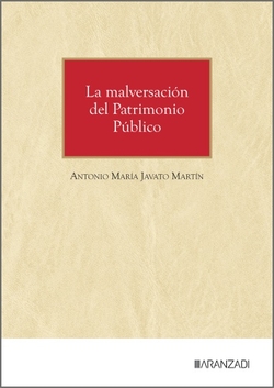 La Malversación del Patrimonio Público Modelos de Incriminación. A propósito de la Reforma de la LO 14/2022, de 22 de diciembre